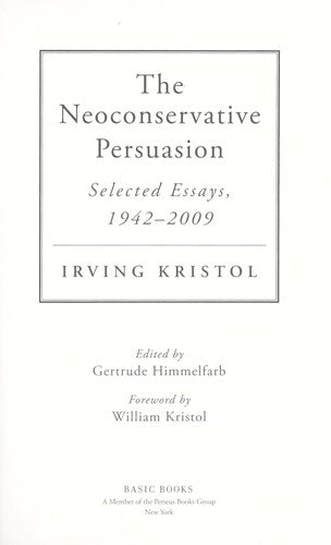 The Neoconservative Persuasion: Selected Essays, 1942-2009 cover