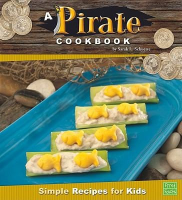 A Pirate Cookbook: Simple Recipes for Kids (First Facts, First Cookbooks) cover