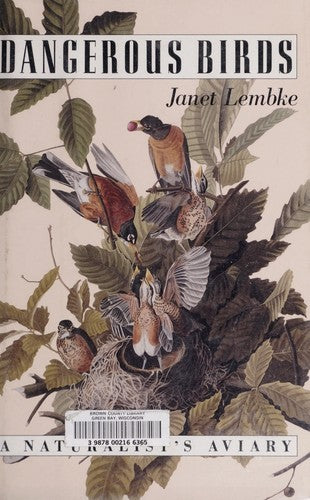 Dangerous Birds: A Naturalist's Aviary cover