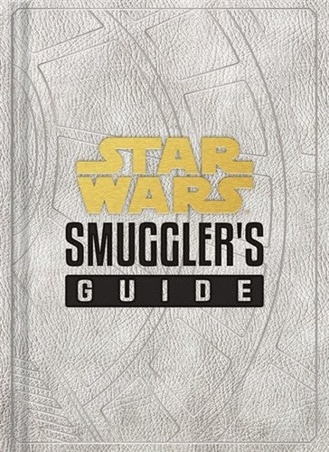 Star Wars: Smuggler's Guide: (Star Wars Jedi Path Book Series, Star Wars Book for Kids and Adults) (Star Wars x Chronicle Books) cover