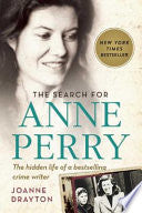 The Search for Anne Perry: The Hidden Life of a Bestselling Crime Writer cover