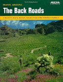 Travel Arizona: The Back Roads : Twenty Back Road Tours for the Whole Family cover