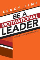 Be a Motivational Leader: Lasting Leadership Principles cover