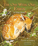 The One Week-Old Fawn: A True Story cover