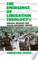 The Emergence of Liberation Theology: Radical Religion and Social Movement Theory cover