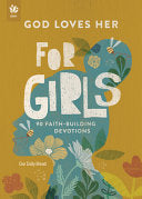 God Loves Her for Girls: 90 Faith-Building Devotions cover