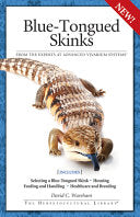 Blue-Tongued Skinks (CompanionHouse Books) Selecting Your Lizard, Housing, Feeding, Handling, Health Care, Breeding, Habits, Skink Family Information, Varieties, and More cover