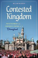 Contested Kingdom: Fan Attachment and Corporate Control at Disneyland cover