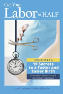 Cut Your Labor in Half: 19 Secrets to a Faster and Easier Birth cover