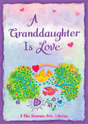 A Granddaughter Is Love (A Blue Mountain Arts Collection), A Sweet and Heartfelt Gift Book from a Grandparent for Christmas, Birthday, or Just to Say "I Love You" from Blue Mountain Arts cover