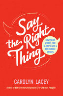 Say the Right Thing: How Your Words Can Glorify God and Encourage Others (What the Bible says about the power of our words and how the gospel can shape the way we speak) cover