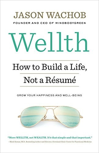 Wellth: How to Build a Life, Not a Résumé cover