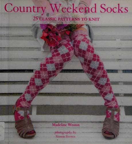 Country Weekend Socks: 25 Classic Patterns to Knit cover
