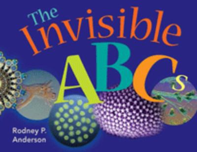 The Invisible ABCs: Exploring the World of Microbes (ASM Books) cover