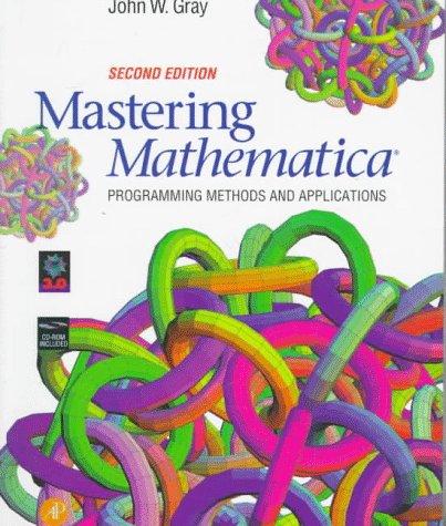 Mastering Mathematica: Programming Methods and Applications cover