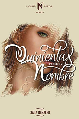 Quinientas Veces Tu Nombre (Saga Renacer) (Spanish Edition) cover
