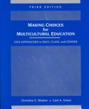 Making Choices for Multicultural Education: Five Approaches to Race, Class, and Gender, 3rd Edition cover
