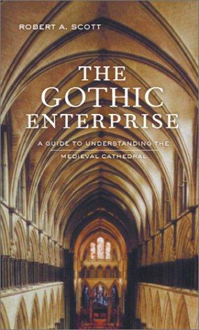 The Gothic Enterprise: A Guide to Understanding the Medieval Cathedral cover