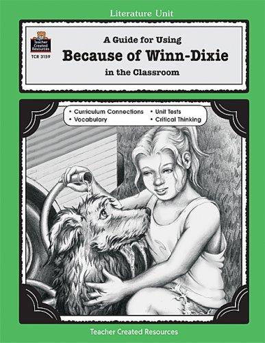 A guide for Using Because of Winn-Dixie: in the Classroom Literature Unit cover