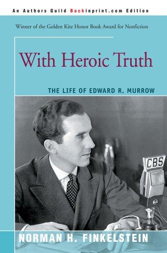 With Heroic Truth: The Life of Edward R. Murrow cover
