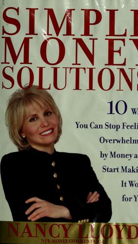 Simple Money Solutions: 10 Ways You Can Stop Feeling Overwhelmed by Money and Start Making It Work for You cover