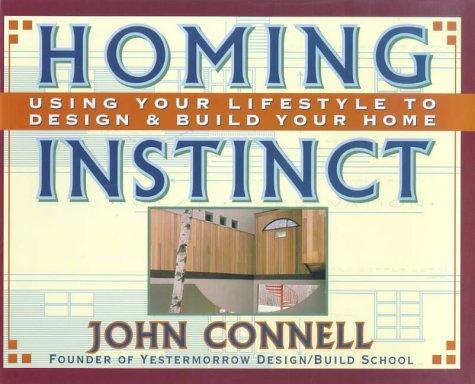 Homing Instinct: Using Your Lifestyle to Design & Build Your Home cover