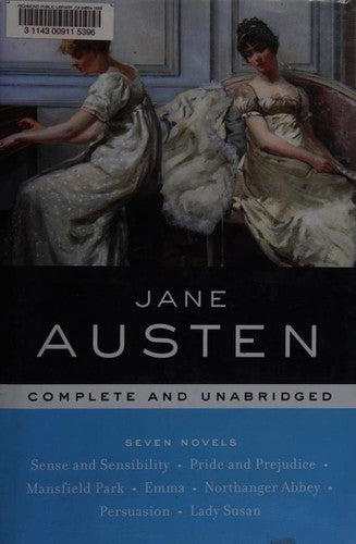 Jane Austen: Complete and Unabridged (Sense and Sensibility, Pride and Prejudice, Mansfield Park, Emma, Northanger Abbey, Persuasion, Lady Susan) cover