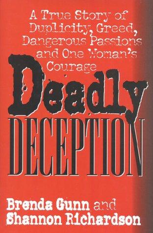Deadly Deception: A True Story of Duplicity, Greed, Dangerous Passions and One Woman's Courage cover