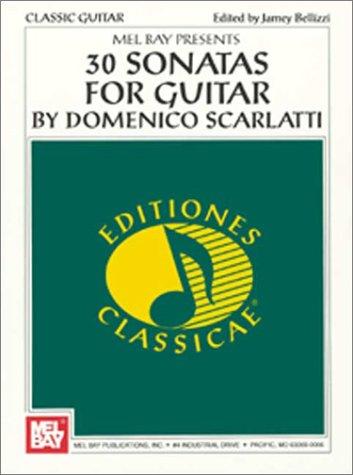 Scarlatti: Thirty Sonatas Transcribed by Jamey Bellizzi cover