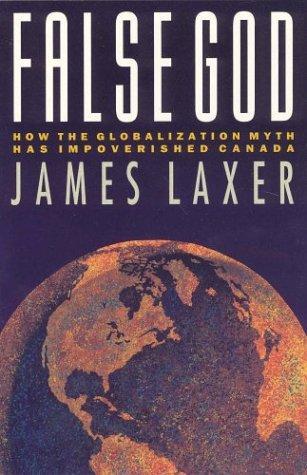 False God: How the Globalization Myth Has Impoverished Canada cover