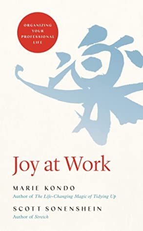 Joy at Work: Organizing Your Professional Life cover