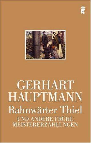 Bahnwärter Thiel. Und andere frühe Meistererzählungen. cover