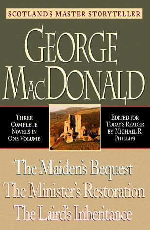 The Maiden's Bequest, the Minister's Restoration, the Laird's Inheritance: Three Novels in One Volume cover
