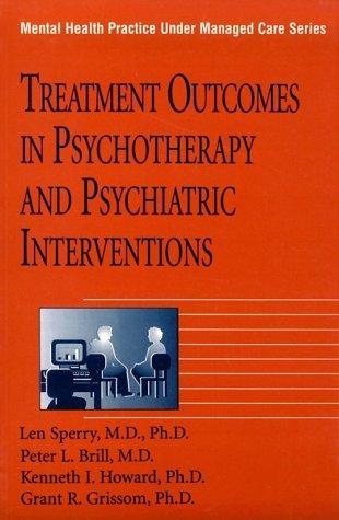 Treatment Outcomes In Psychotherapy And Psychiatric Interventions (Mental Health Practice Under Managed Care, 6) cover