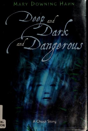 Deep and Dark and Dangerous: A Ghost Story cover