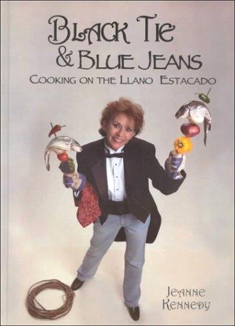 Black Tie & Blue Jeans: Cooking on the Llano Estacado cover