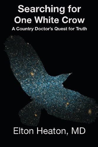 Searching for One White Crow: A Country Doctor's Quest for Truth cover