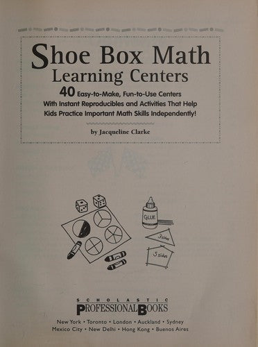Shoe Box Math Learning Centers: Forty Easy-to-Make, Fun-to-Use Centers with Instant Reproducibles and Activities That Help Kids Practice Important Math Skills--Independently, Grades 1-3 cover