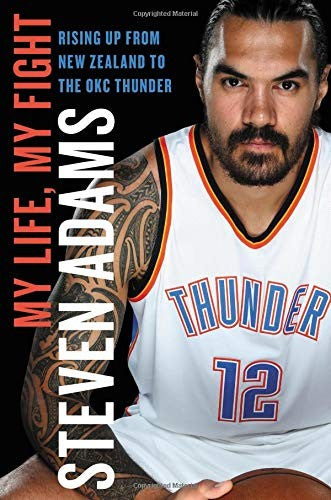 My Life, My Fight: Rising Up from New Zealand to the OKC Thunder cover