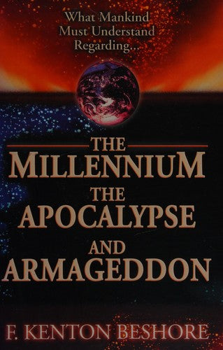 The Millennium, The Apocalypse, and Armageddon cover