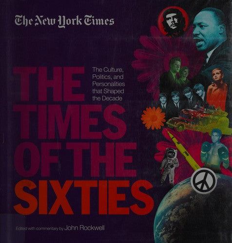The New York Times: Times of the Sixties - The Culture, Politics, and Personalities that Shaped the Decade cover