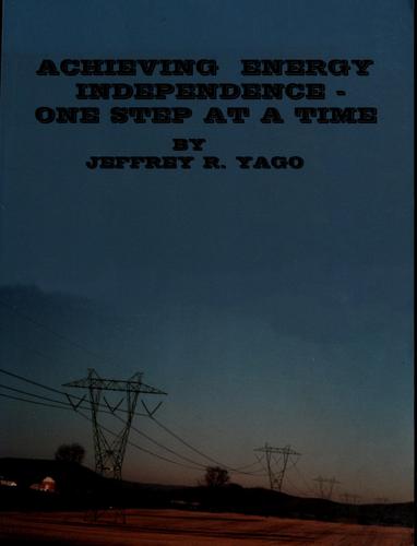 Achieving Energy Independence - One Step at a Time cover