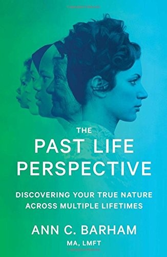 The Past Life Perspective: Discovering Your True Nature Across Multiple Lifetimes cover
