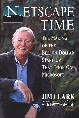 Netscape Time: The Making of the Billion-Dollar Start-Up That Took on Microsoft cover