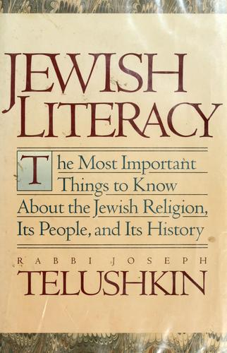 Jewish Literacy: The Most Important Things to Know About the Jewish Religion, Its People and Its History cover