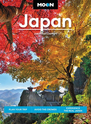 Moon Japan: Plan Your Trip, Avoid the Crowds, and Experience the Real Japan (Travel Guide) cover
