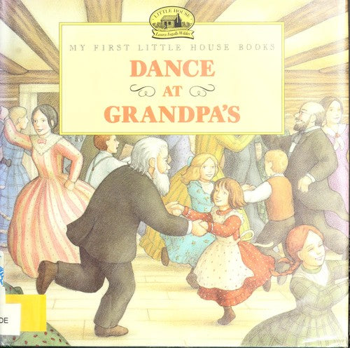 Dance at Grandpa's: Adapted from the Little House Books by Laura Ingalls Wilder (My First Little House Picture Books) cover
