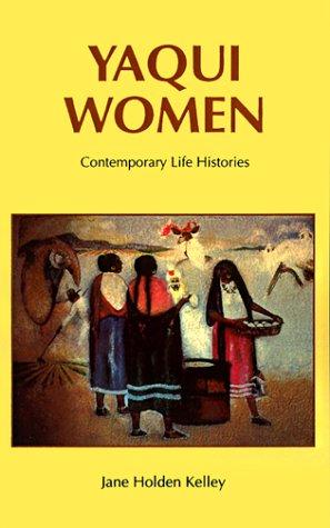 Yaqui Women: Contemporary Life Histories cover