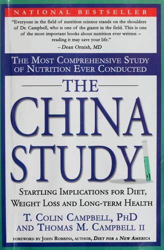 The China Study: The Most Comprehensive Study of Nutrition Ever Conducted And the Startling Implications for Diet, Weight Loss, And Long-term Health cover
