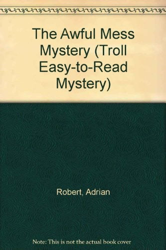 The Awful Mess Mystery (Easy to Read Mysteries) cover